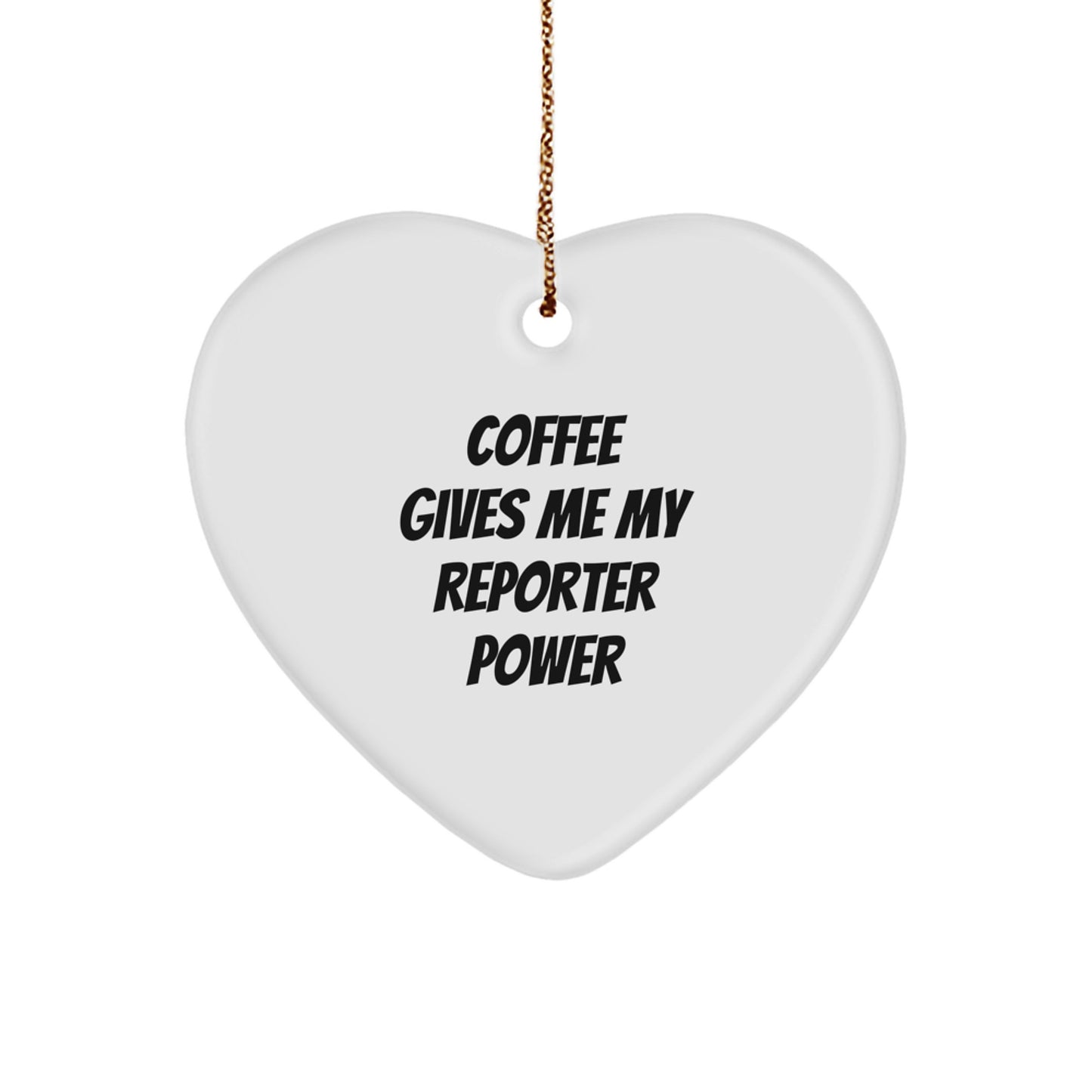 Funny Reporter Heart Ornament Gifts from Men to Women, Coffee Gives Me My Reporter Power, Christmas Unique Gifts for Reporter Friends - Image 1