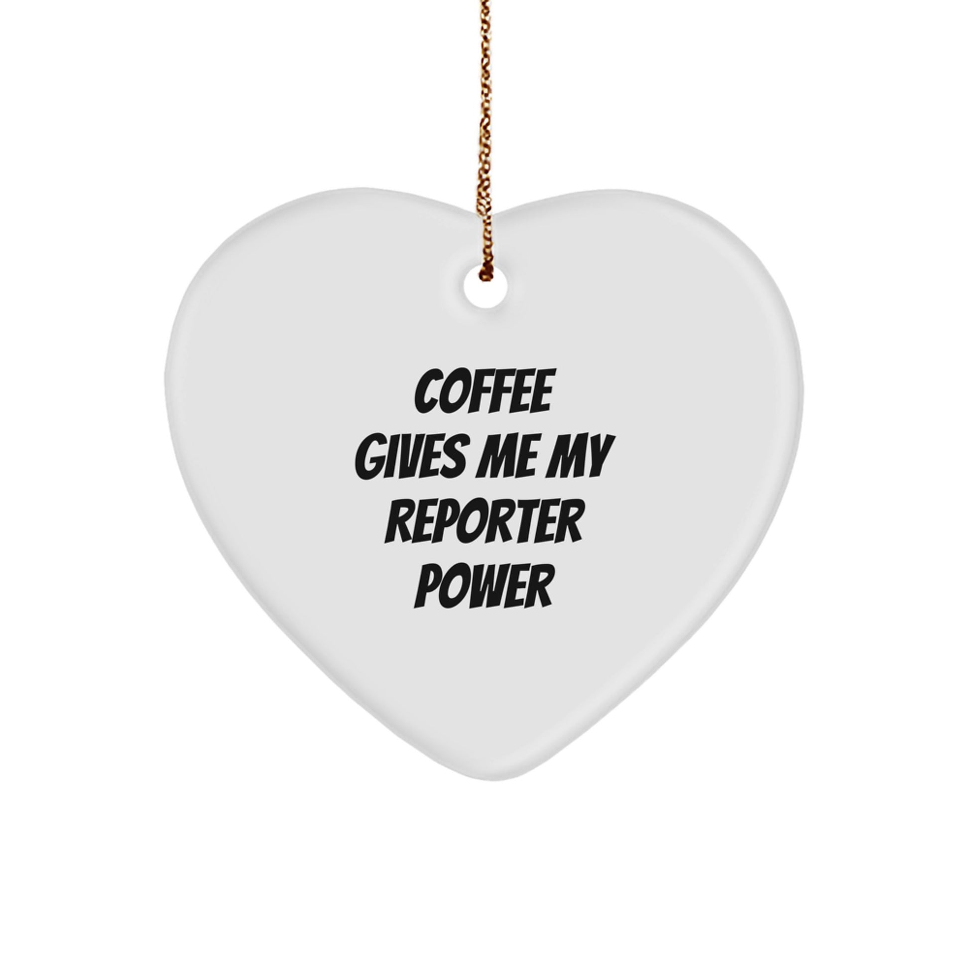 Funny Reporter Heart Ornament Gifts from Men to Women, Coffee Gives Me My Reporter Power, Christmas Unique Gifts for Reporter Friends - Image 1