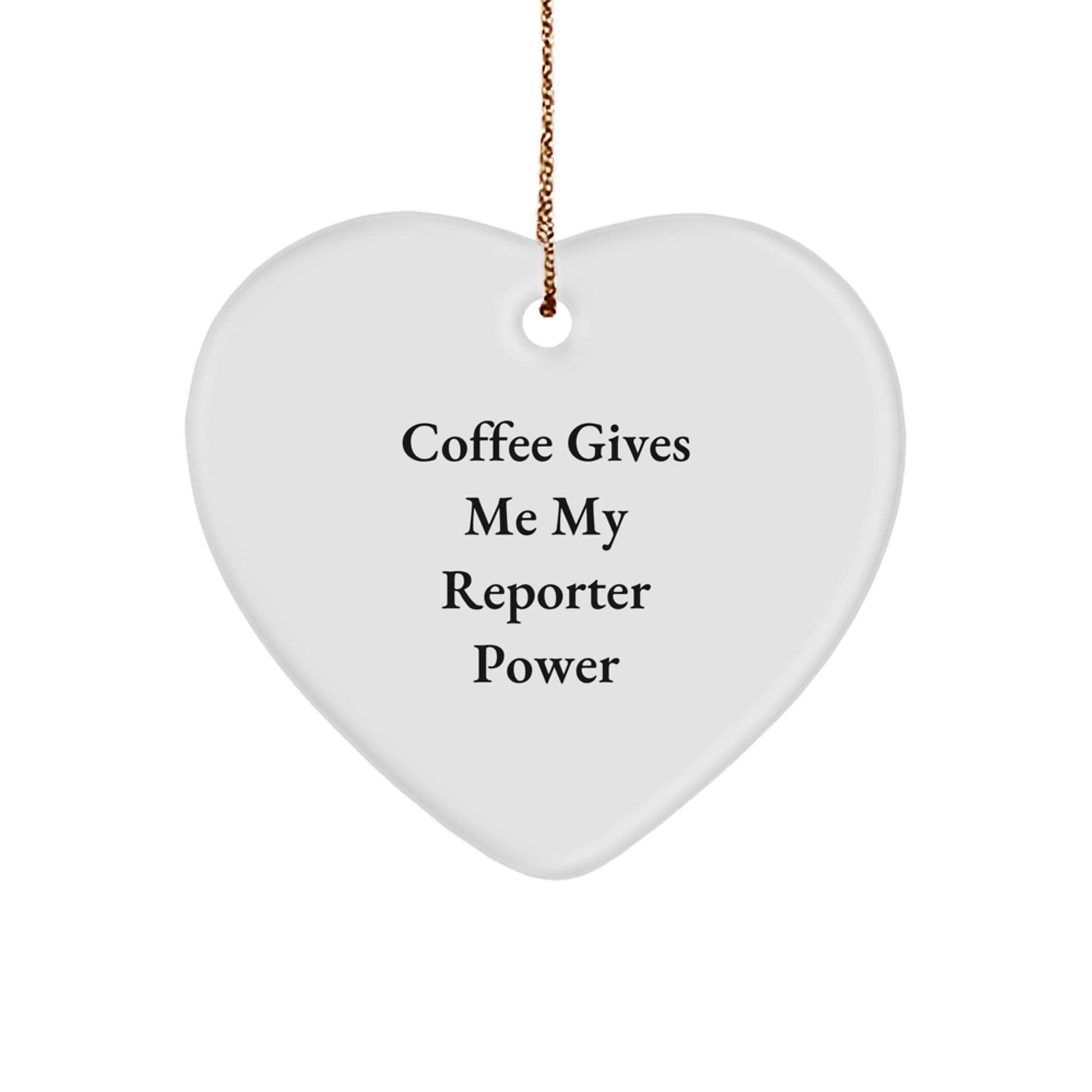 Funny Reporter Heart Ornament Gifts from Men to Friends, Coffee Gives Me My Reporter Power, Unique Christmas Decoration for Reporter Enthusiasts - Image 1