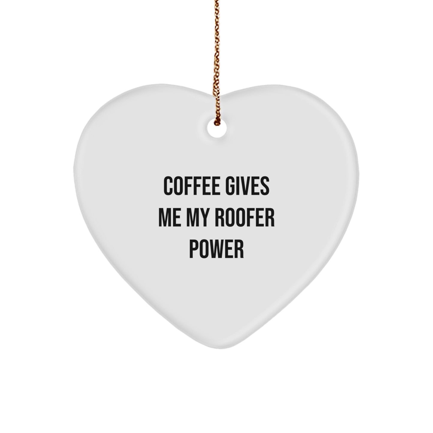 Funny Roofer Heart Ornament Gifts from Family for Men - 'Coffee Gives Me My Roofer Power' Christmas Unique - Image 1
