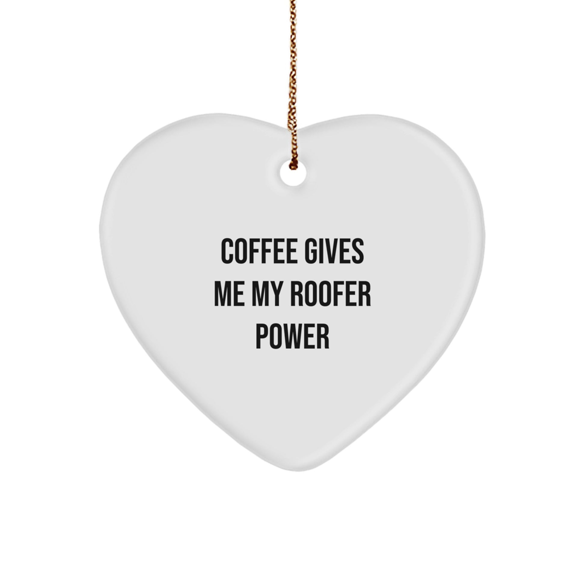 Funny Roofer Heart Ornament Gifts from Family for Men - 'Coffee Gives Me My Roofer Power' Christmas Unique - Image 1