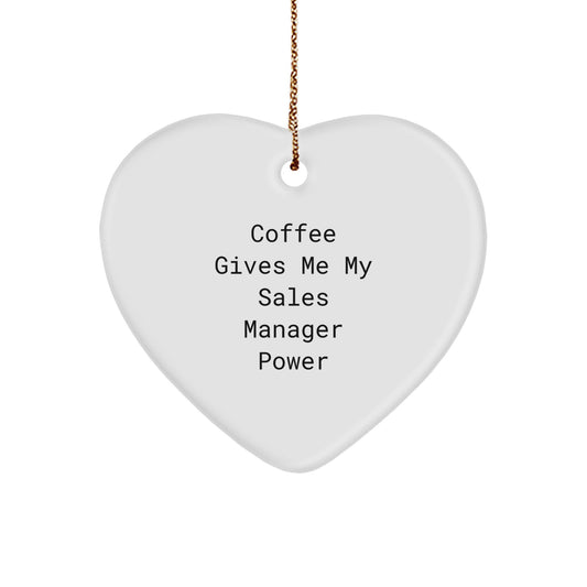 Funny Sales Manager Heart Ornament Gifts for Him, Gifts from Friends and Family, Coffee Gives Me My Power - Image 1