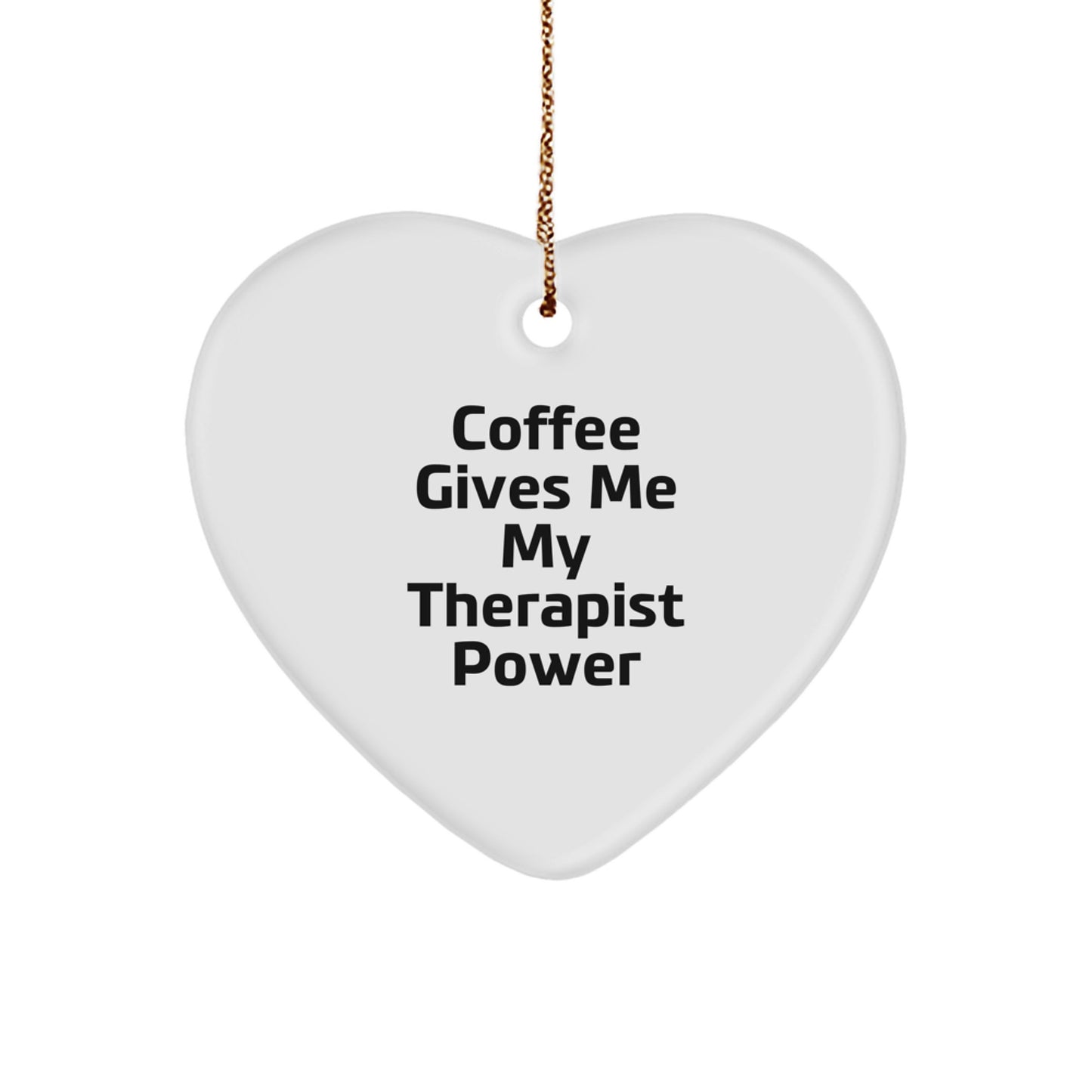 Funny Therapist Gifts from Men, Gifts for Therapist on Christmas - Coffee Gives Me My Therapist Power, Heart Ornament - Image 1