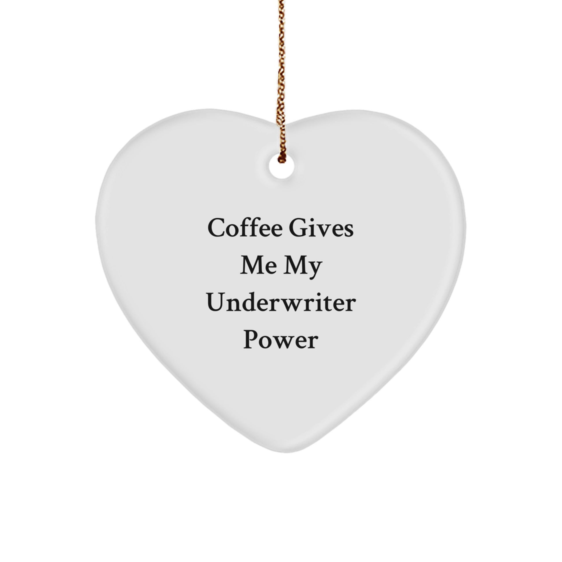 Funny Underwriter Gifts from Men to Underwriter Friends - Coffee Gives Me My Power Heart Ornament, Christmas Unique Gifts - Image 1