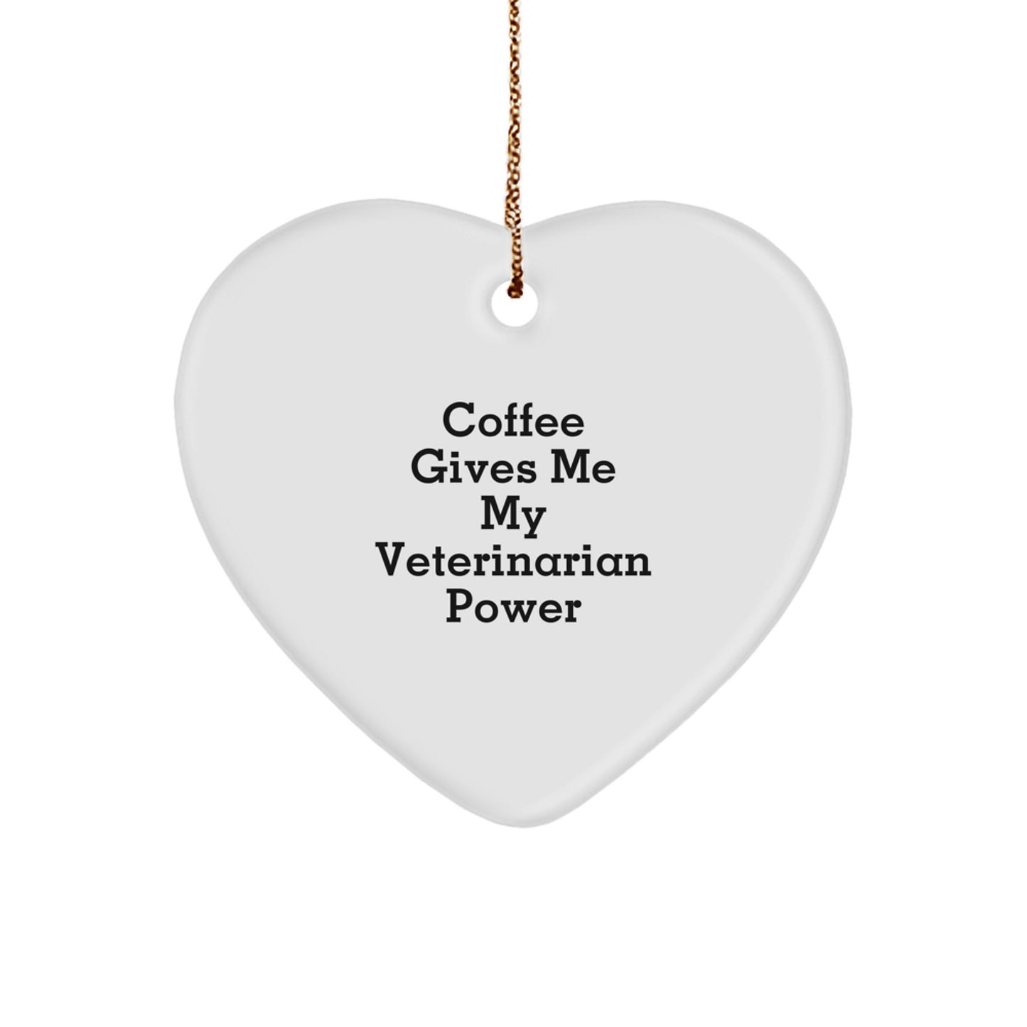 Funny Veterinarian Heart Ornament Gifts from Men to Friends, 'Coffee Gives Me My Veterinarian Power', Unique Christmas Memorable Presents - Image 1