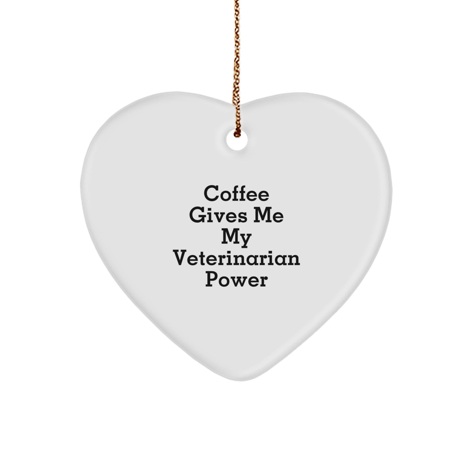 Funny Veterinarian Heart Ornament Gifts from Men to Friends, 'Coffee Gives Me My Veterinarian Power', Unique Christmas Memorable Presents - Image 1