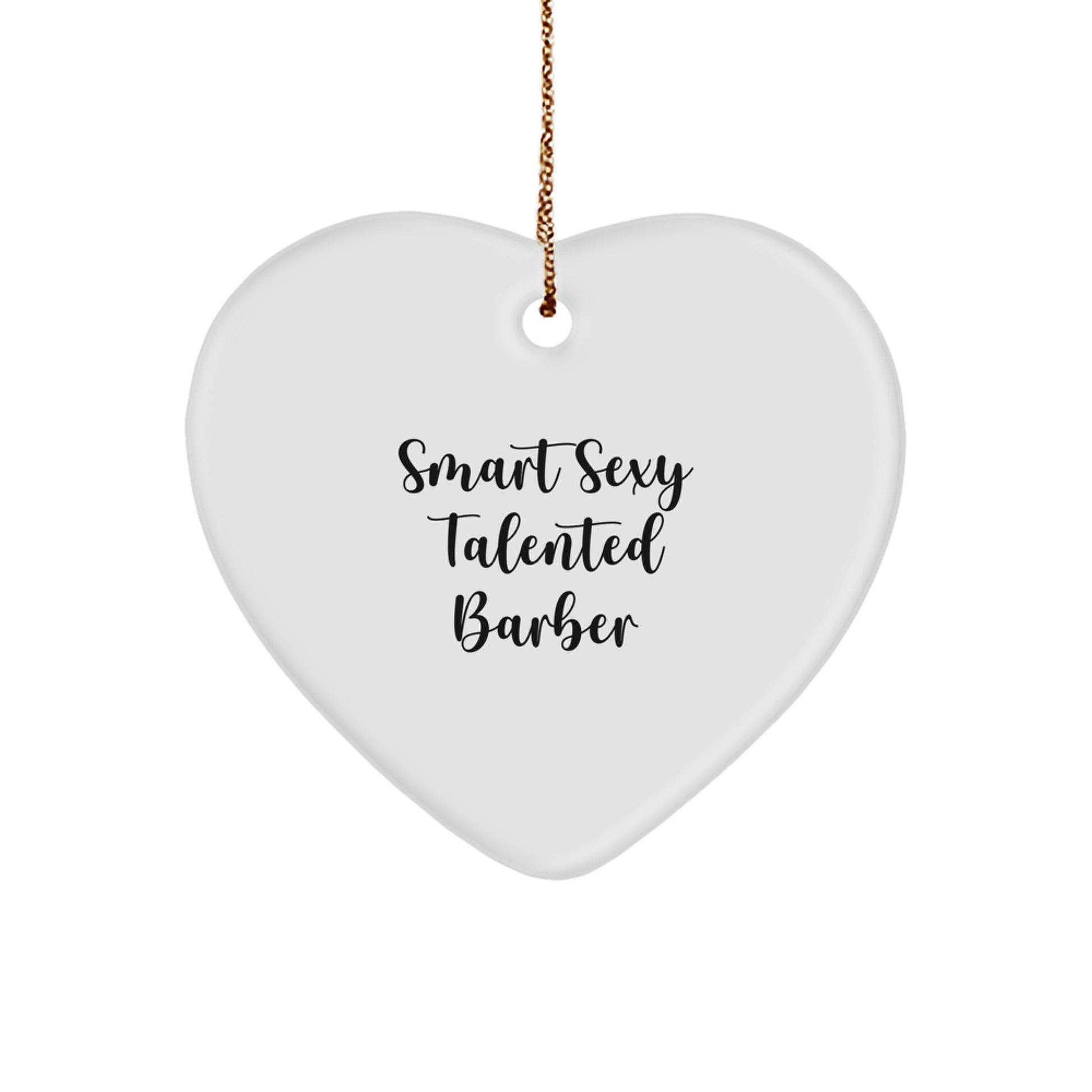 Funny Barber Gifts from Friends for Men - Smart Sexy Talented Barber Heart Ornament for Christmas - Image 1