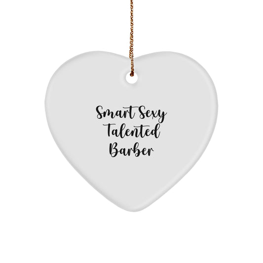 Funny Barber Gifts from Friends for Men - Smart Sexy Talented Barber Heart Ornament for Christmas - Image 1