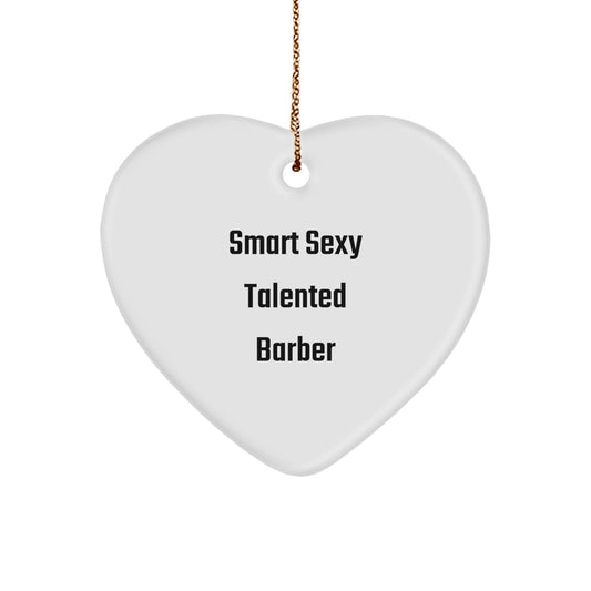 Funny Barber Gifts for Him, Smart Sexy Talented Barber Heart Ornament, Perfect Christmas Unique Gifts from Men to Barber Friends - Image 1