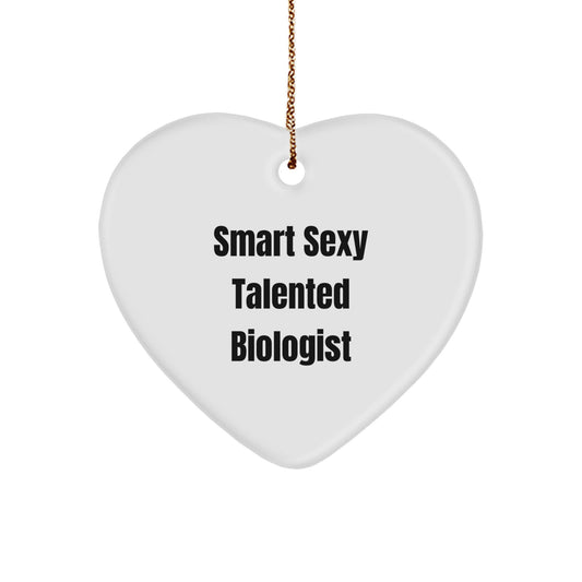 Smart Sexy Talented Biologist Christmas Unique Gift for Biologist Women Friends Family - Heart Ornament with Funny Quote - Image 1