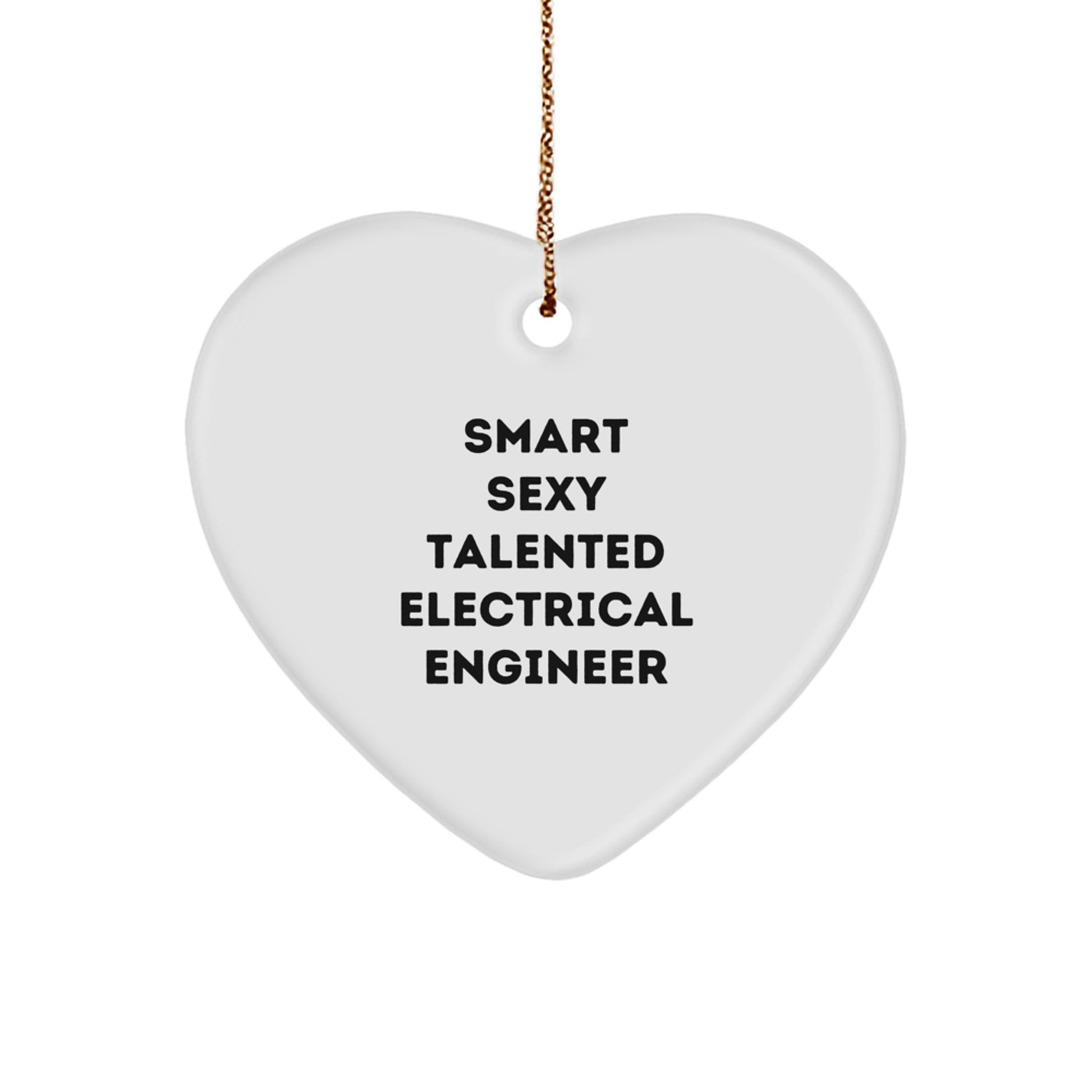 Smart Sexy Talented Electrical Engineer Gifts for Christmas - Heart Ornament for Men or Women - Image 1