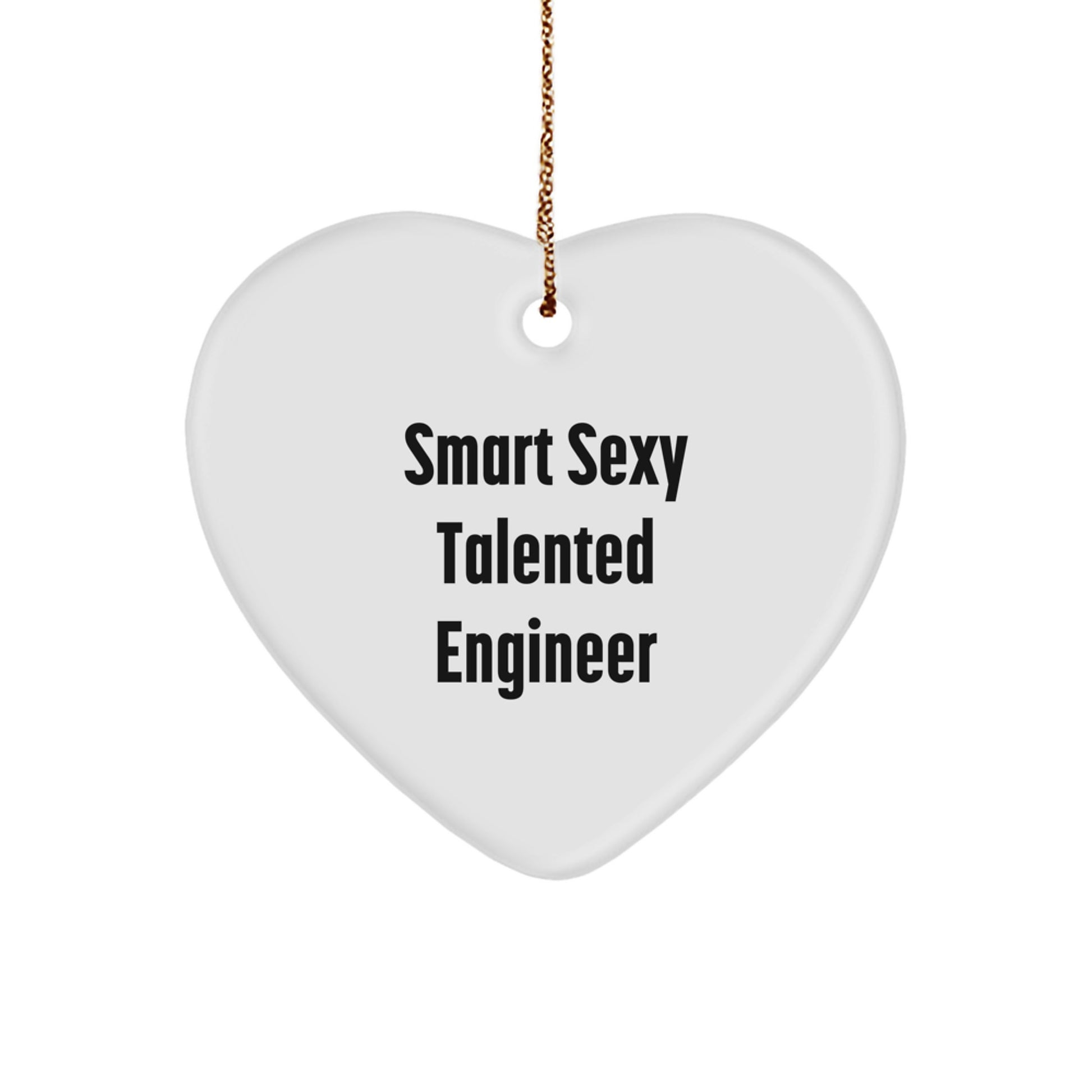 Funny Smart Sexy Talented Engineer Gifts for Christmas - Heart Ornament from Friends - Image 1