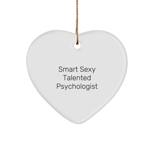 Smart Sexy Talented Psychologist Heart Ornament, 'Funny' Quote, Gifts from Friends, Gifts for Psychologists, Christmas Unique Gifts - Image 1