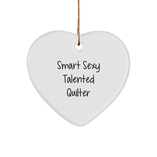 Smart Sexy Talented Quilter's Delight, Funny Christmas Unique Gift for Quilter, Heart Ornament, Gifts from Men to Friends, Heartfelt Quilter Gifts for Christmas - Image 1