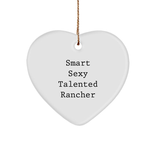 Funny Rancher Gifts from Friends, Heart Ornament for Christmas Unique Gifts, Smart Sexy Talented Rancher Lover - Image 1