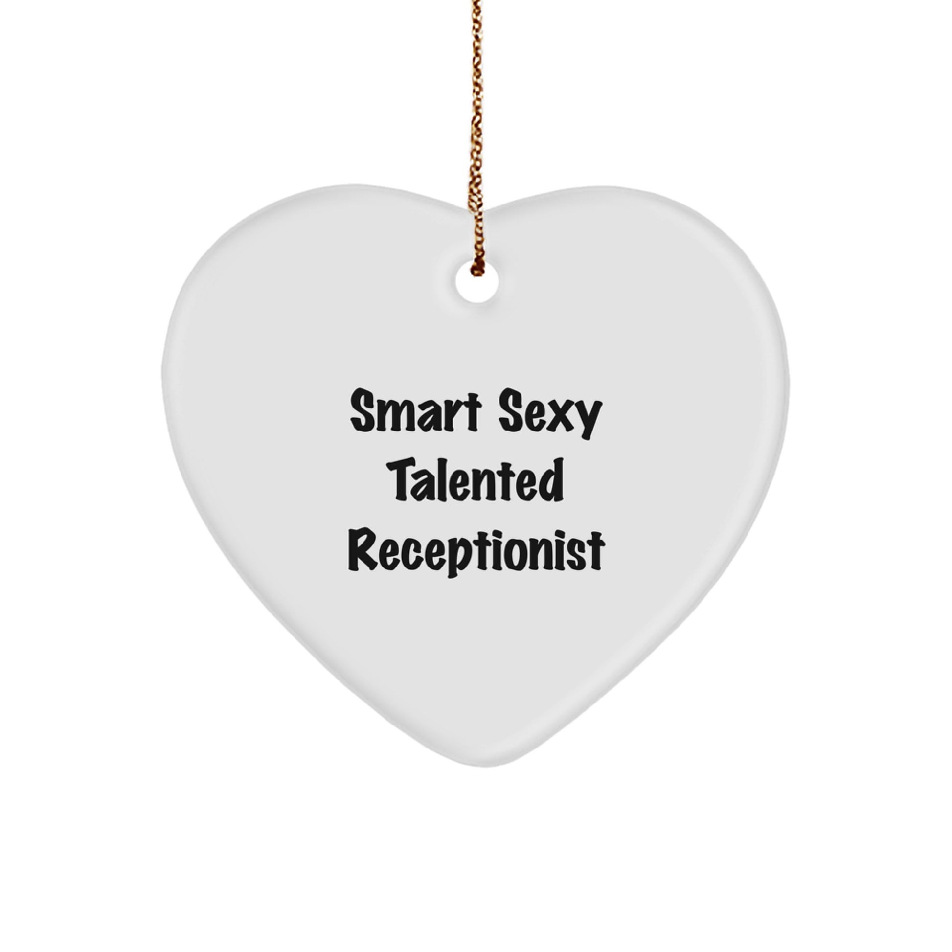 Funny Receptionist Gifts from Friends - Smart Sexy Talented Heart Ornament for Christmas - Image 1