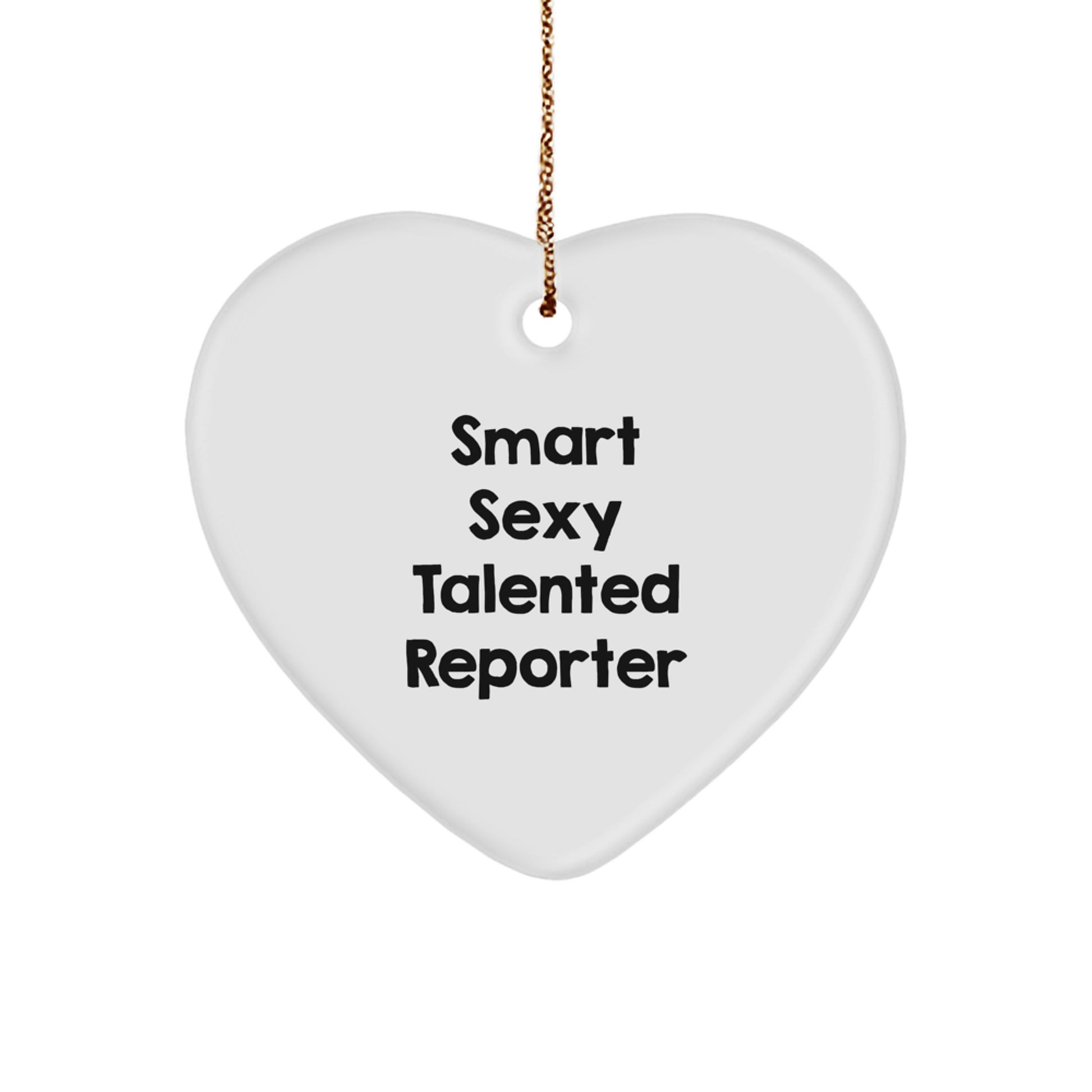 Funny Reporter Heart Ornament Gifts from Men for Smart Sexy Talented Reporter - Christmas Unique Gifts - Image 1