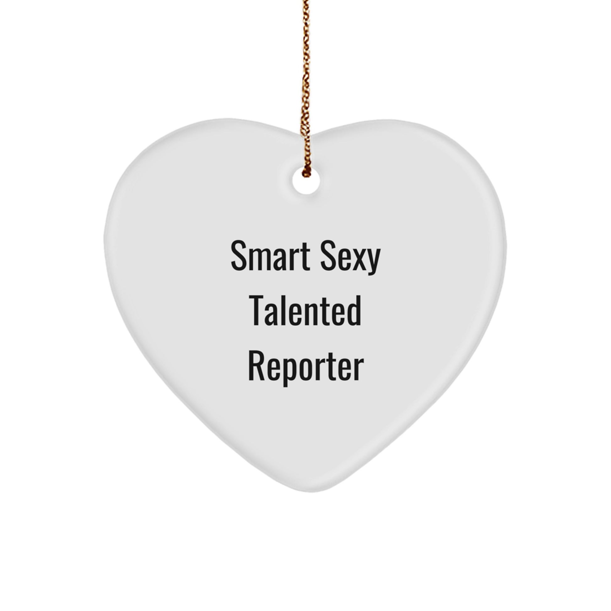 Smart Sexy Talented Reporter Christmas Heart Ornament Gifts from Family Friends - Image 1