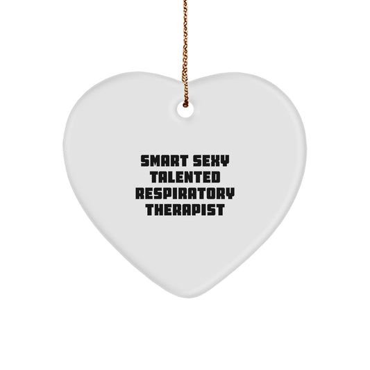 Smart Sexy Talented Respiratory Therapist Heart Ornament, Funny Quote Gifts from Family, Friends, or Coworkers, Christmas Unique Presents for Respiratory Therapist - Image 1