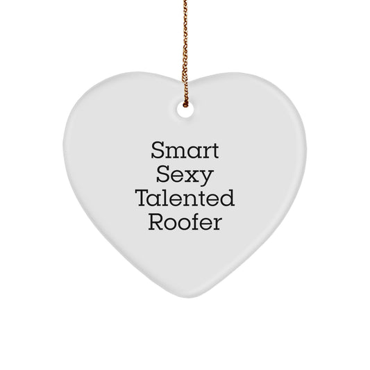 Funny Smart Sexy Talented Roofer Heart Ornament Gifts for Men, Cute Roofer Unique Christmas Unique Gifts from Friends, Family, Coworkers - Image 1