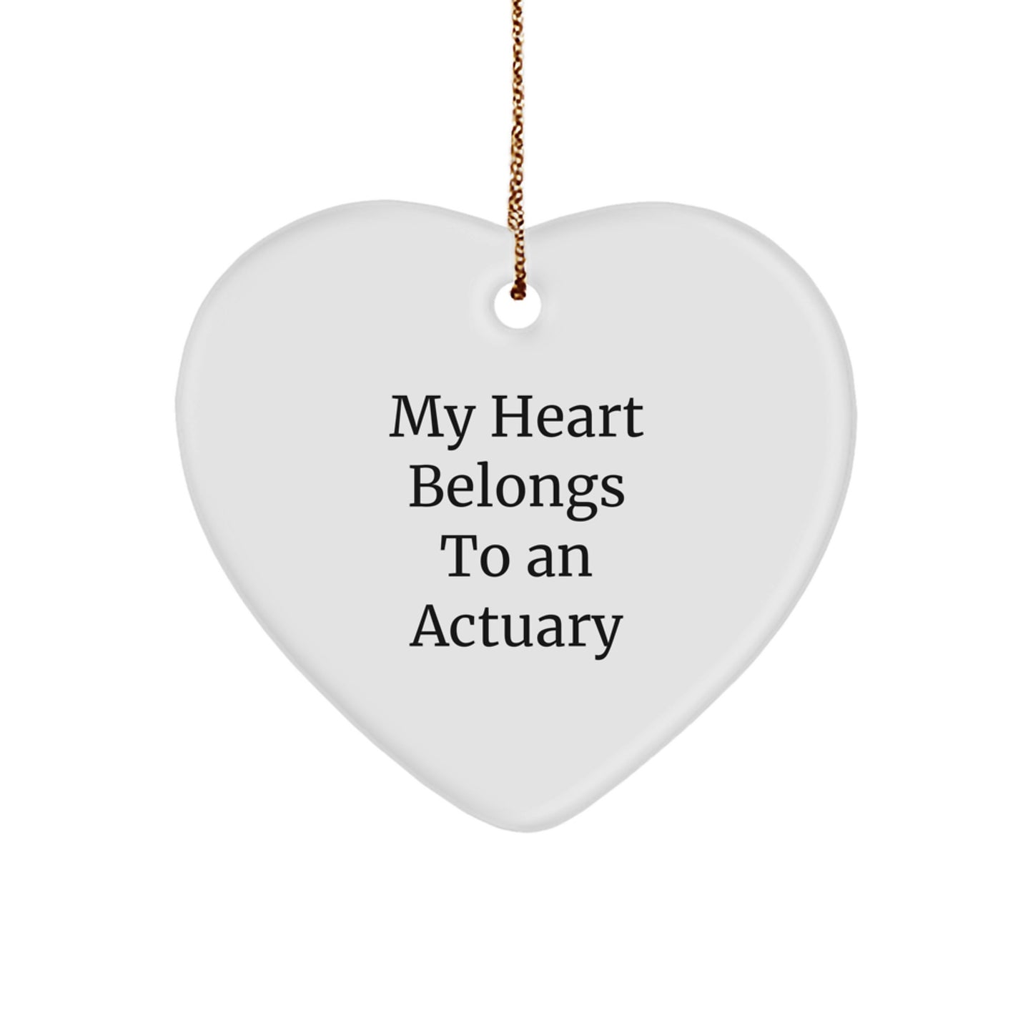 Funny Heart Ornament Gifts from Men to Actuary Friends, Actuary Christmas Decorations Unique, My Heart Belongs To An Actuary Quotes Heart Shaped - Image 1