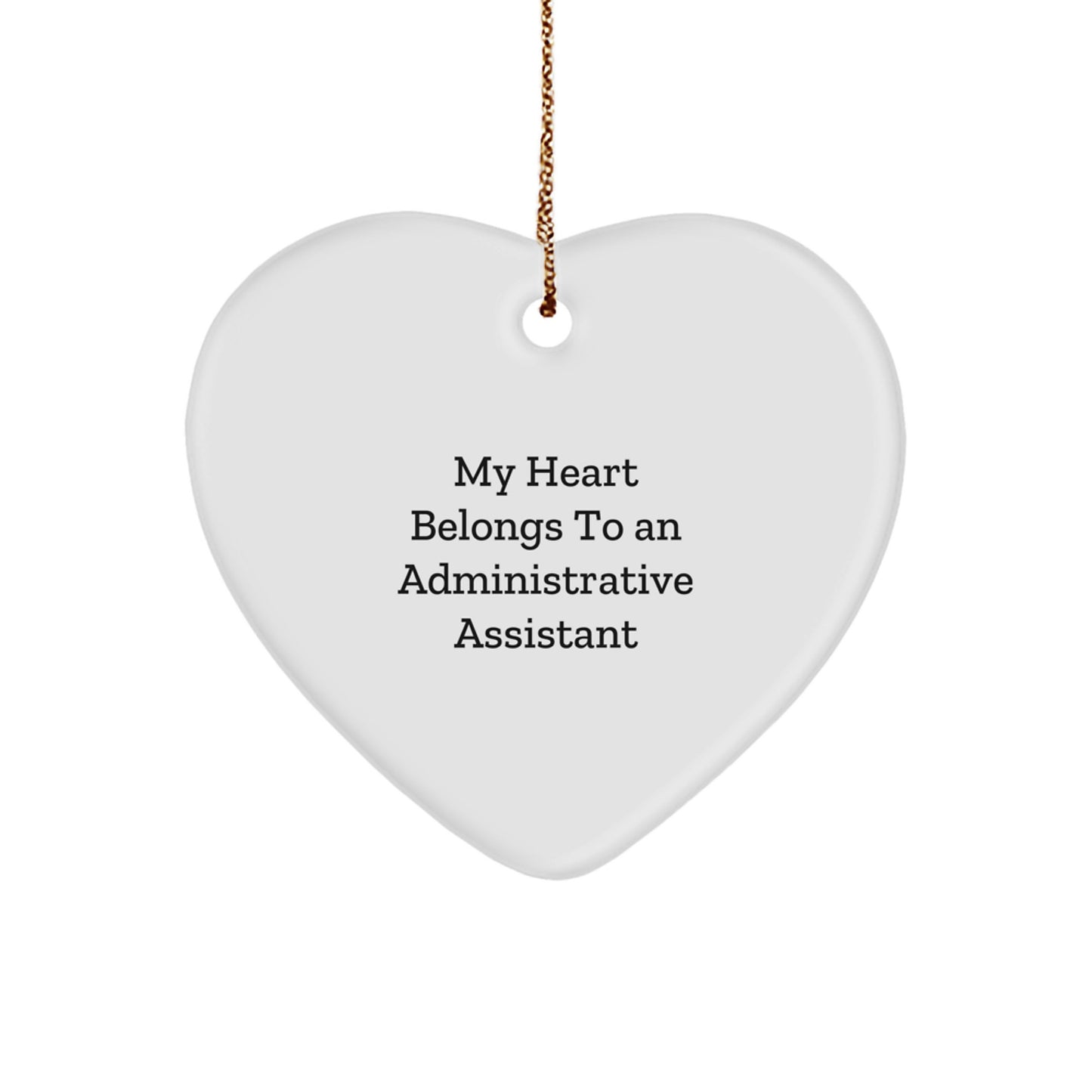 Funny Administrative Assistant Gifts from Men, Heart Ornament for Administrative Assistant, Christmas Unique Gifts, 'My Heart Belongs To An Administrative Assistant' - Image 1
