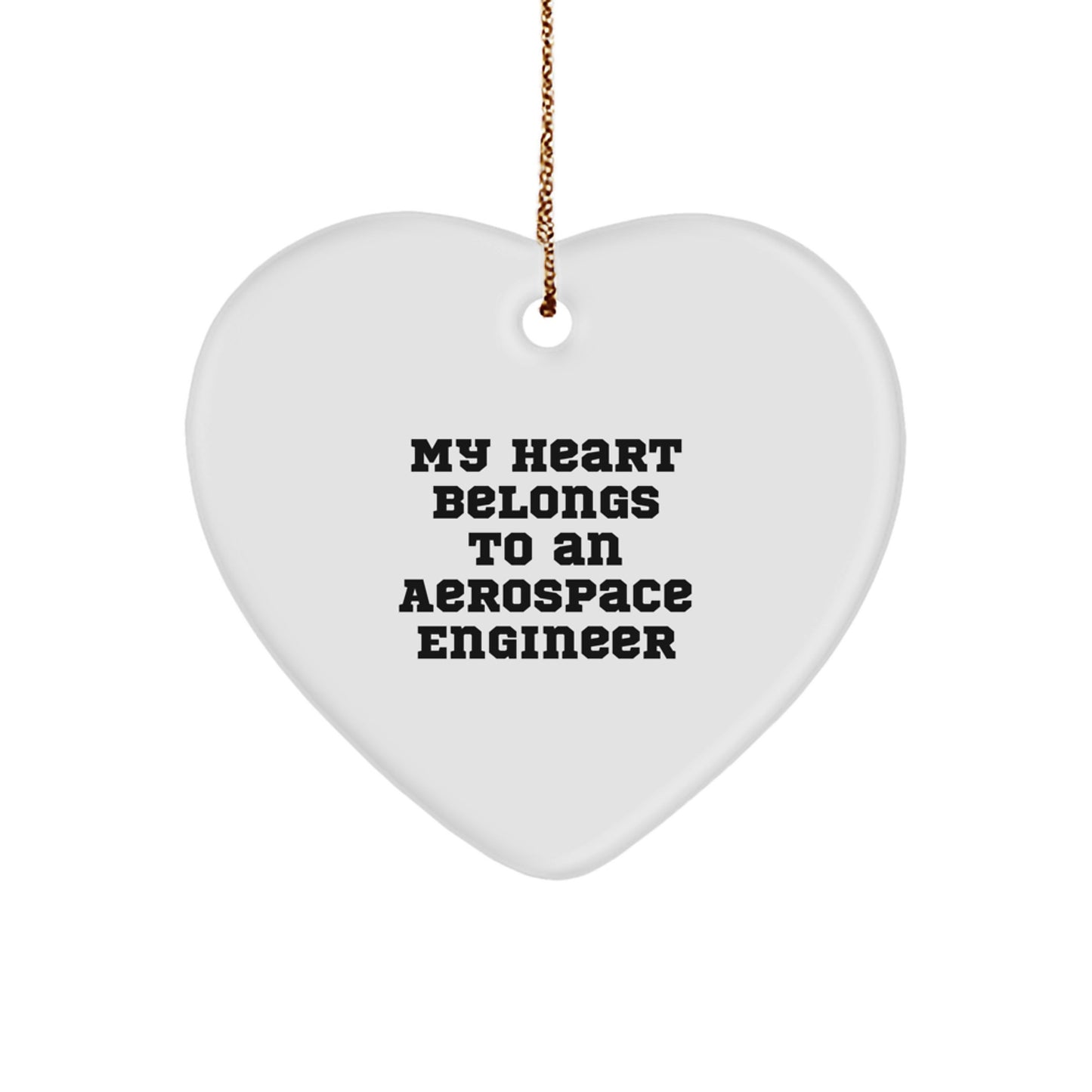 Funny Heart Ornament for Aerospace Engineer Gifts from Friends - My Heart Belongs To An Aerospace Engineer - Inspirational Christmas Unique Ornaments for Aerospace Engineer Lovers - Image 1
