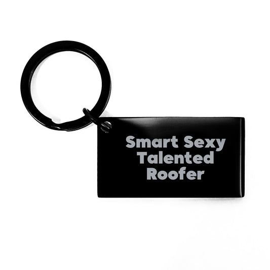 Smart Sexy Talented Roofer Gift for Men, Fun Keychain, Black Stainless Steel with Engraved Message, Perfect Christmas Unique Gifts from Friends to Family - Image 1