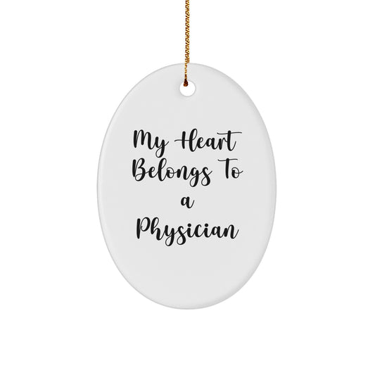 Funny Physician Christmas Unique Gifts from Men to Women Friends Family Oval Ornament My Heart Belongs To A Physician - Image 1