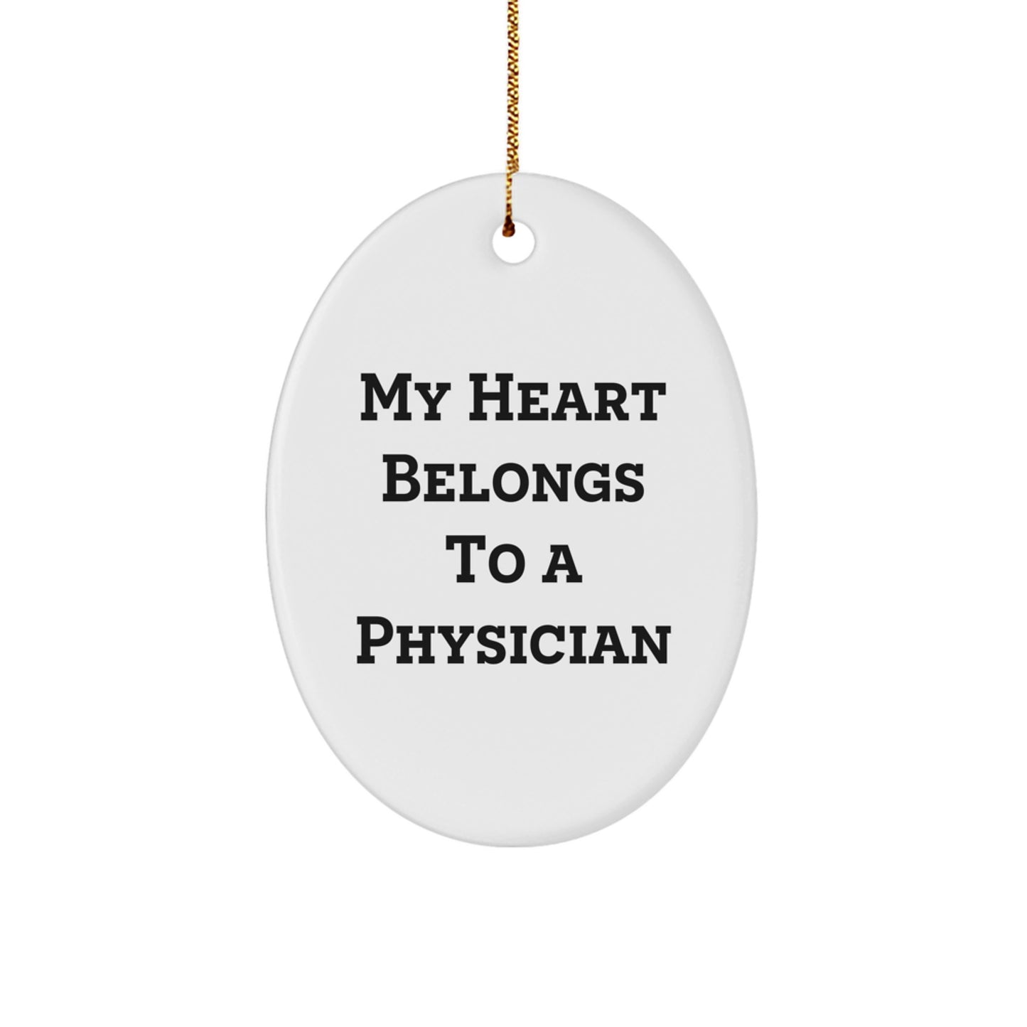 Funny Physician Gifts from Friends - Oval Ornament My 'Heart Belongs To A Physician' Christmas Unique Gifts for Physician Men - Image 1