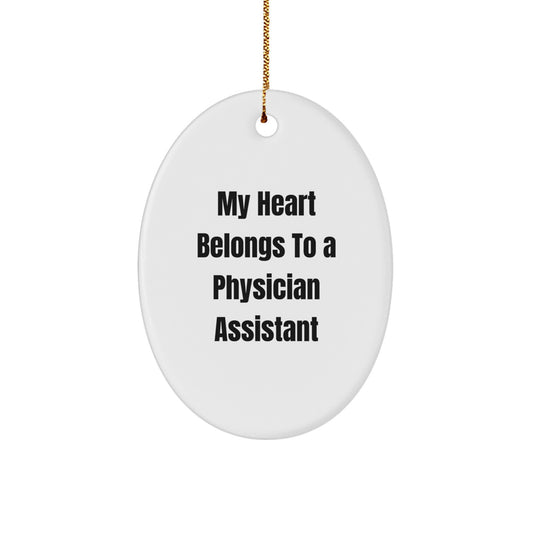 Funny Gifts for Physician Assistant with Oval Ornament My Heart Belongs To A Physician Assistant Christmas Unique Gifts from Friend - Image 1