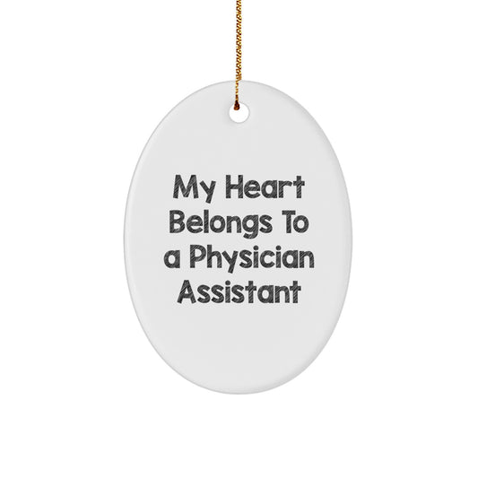 Funny Physician Assistant Gifts from Friends for Christmas Oval Ornament - 'My Heart Belongs To A Physician Assistant' Quote Decor - Image 1