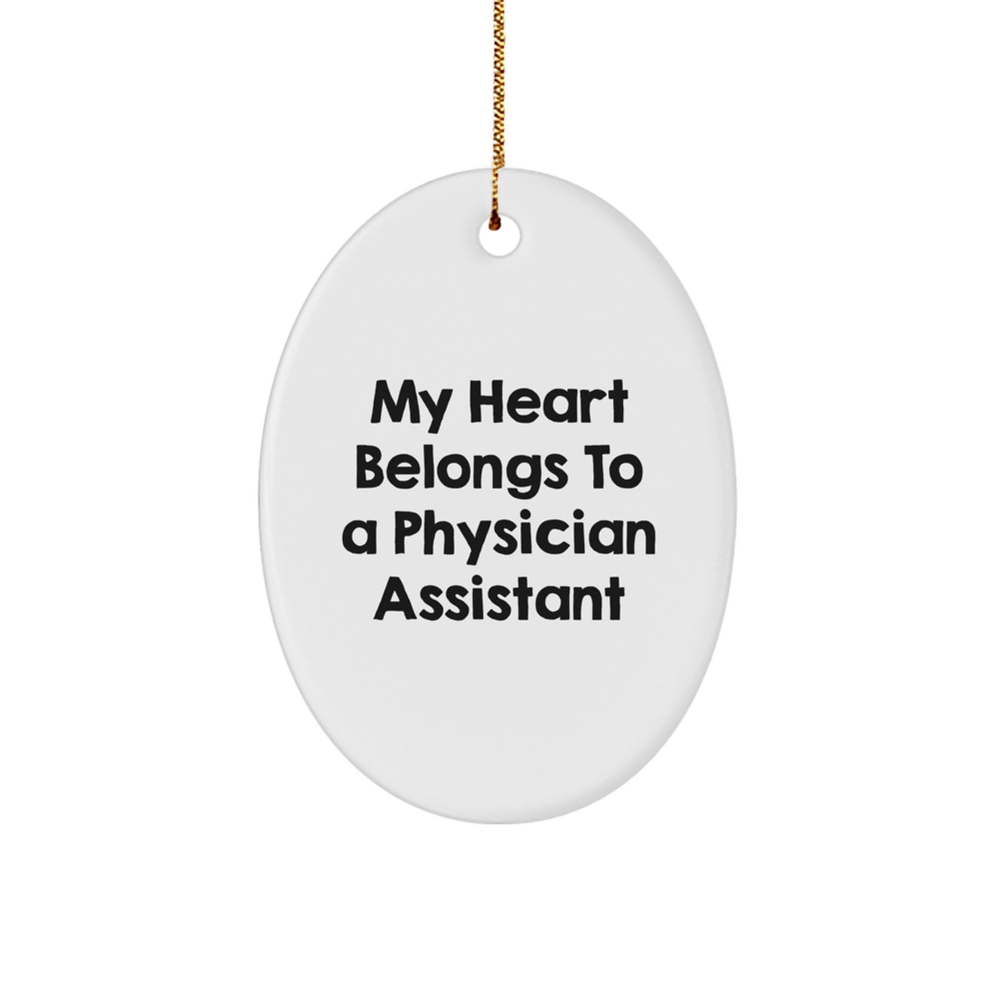 Funny Quote Gifts for Physician Assistant, My Heart Belongs To A Physician Assistant, Oval Ornament, Christmas Unique Gifts from Friends, Family - Image 1