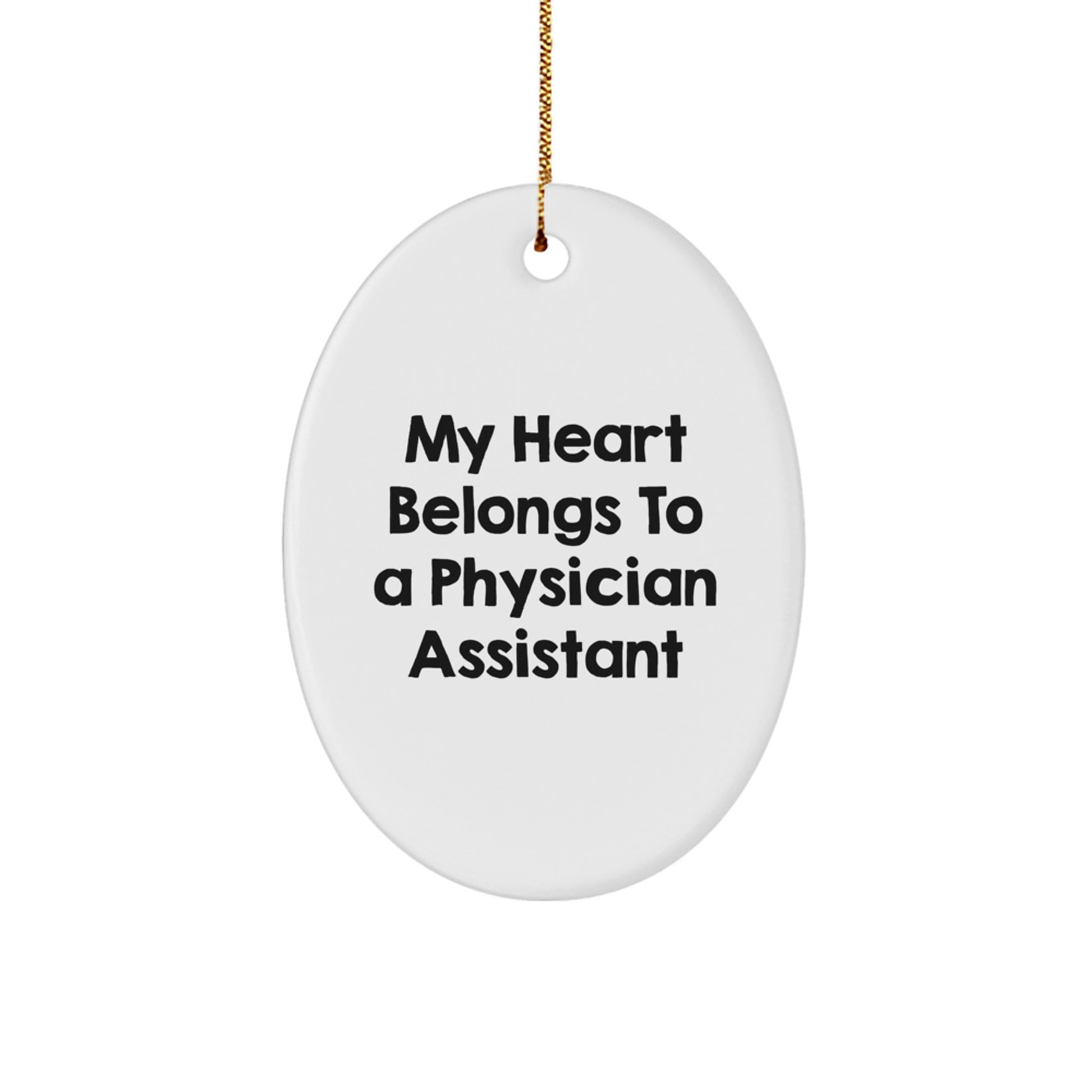 Funny Quote Gifts for Physician Assistant, My Heart Belongs To A Physician Assistant, Oval Ornament, Christmas Unique Gifts from Friends, Family - Image 1