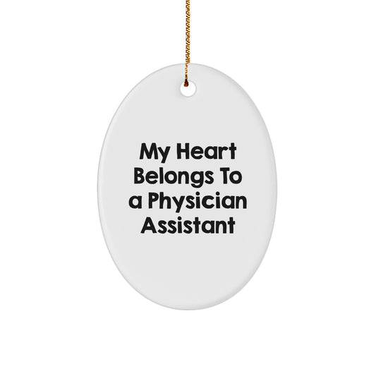 Funny Quote Gifts for Physician Assistant, My Heart Belongs To A Physician Assistant, Oval Ornament, Christmas Unique Gifts from Friends, Family - Image 1