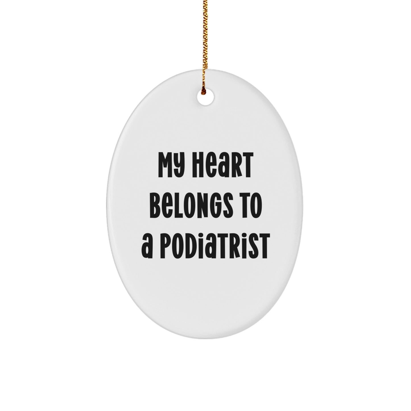 Funny Podiatrist Gifts from Women, Heart Belongs to a Podiatrist Oval Ornament for Christmas - Image 1
