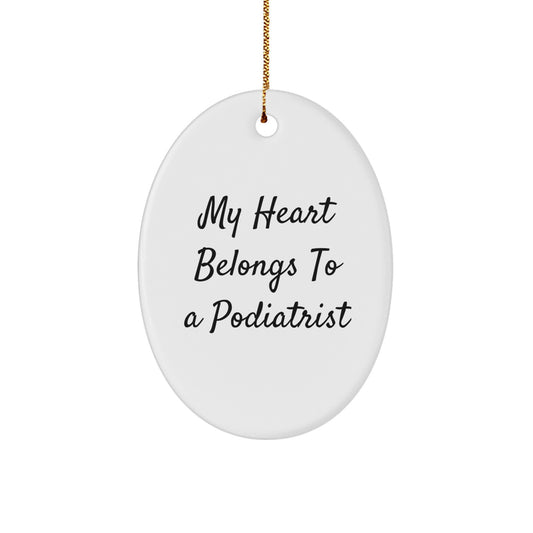 Funny Podiatrist Oval Ornament Gifts from Friends, Christmas Unique Gifts for Podiatrist, My Heart Belongs To A Podiatrist - Image 1