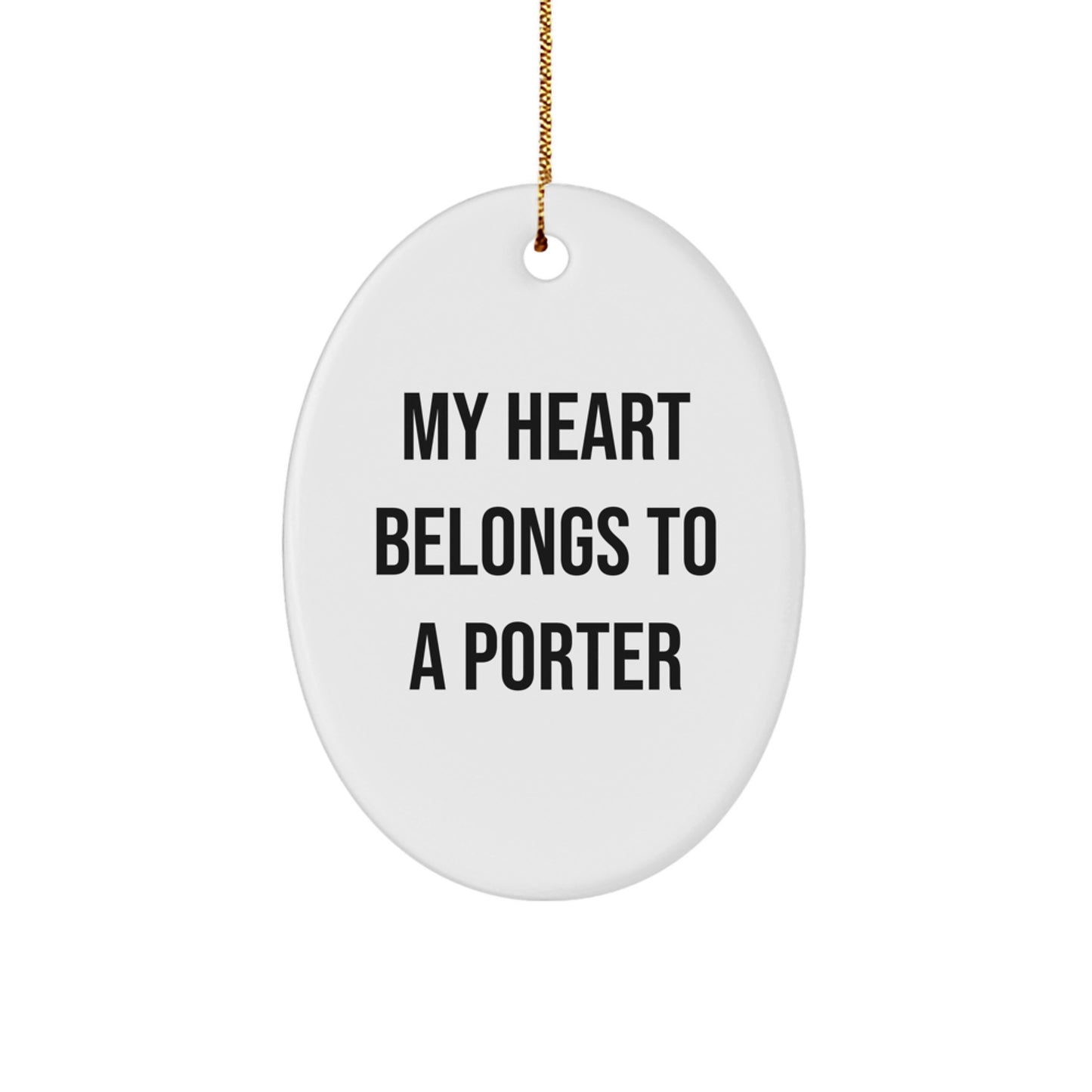 Funny Oval Ornament Gifts from Men to Porter with Heart Belongs Quote, Oval Ornament Christmas Unique Gifts for Friends and Family - Image 1