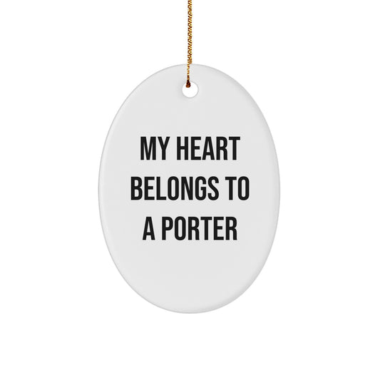 Funny Oval Ornament Gifts from Men to Porter with Heart Belongs Quote, Oval Ornament Christmas Unique Gifts for Friends and Family - Image 1
