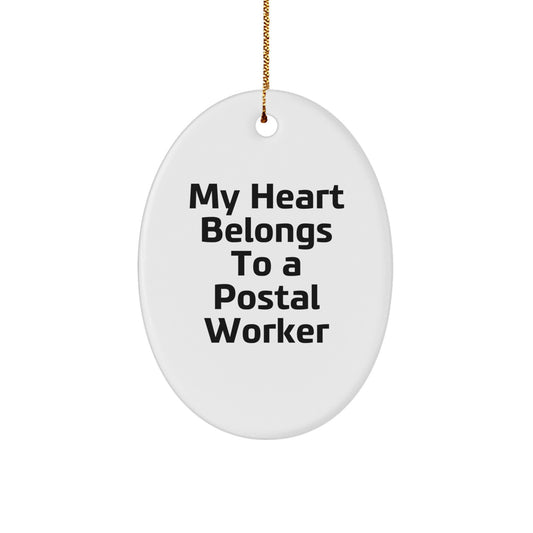 Funny Gift Ideas for Postal Worker, Oval Ornament Quote: My Heart Belongs To A Postal Worker, Gifts from Friends and Family for Christmas - Image 1