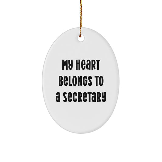 Funny Secretary Gifts from Friends and Family - Oval Ornament My Heart Belongs To A Secretary for Secretary - Image 1