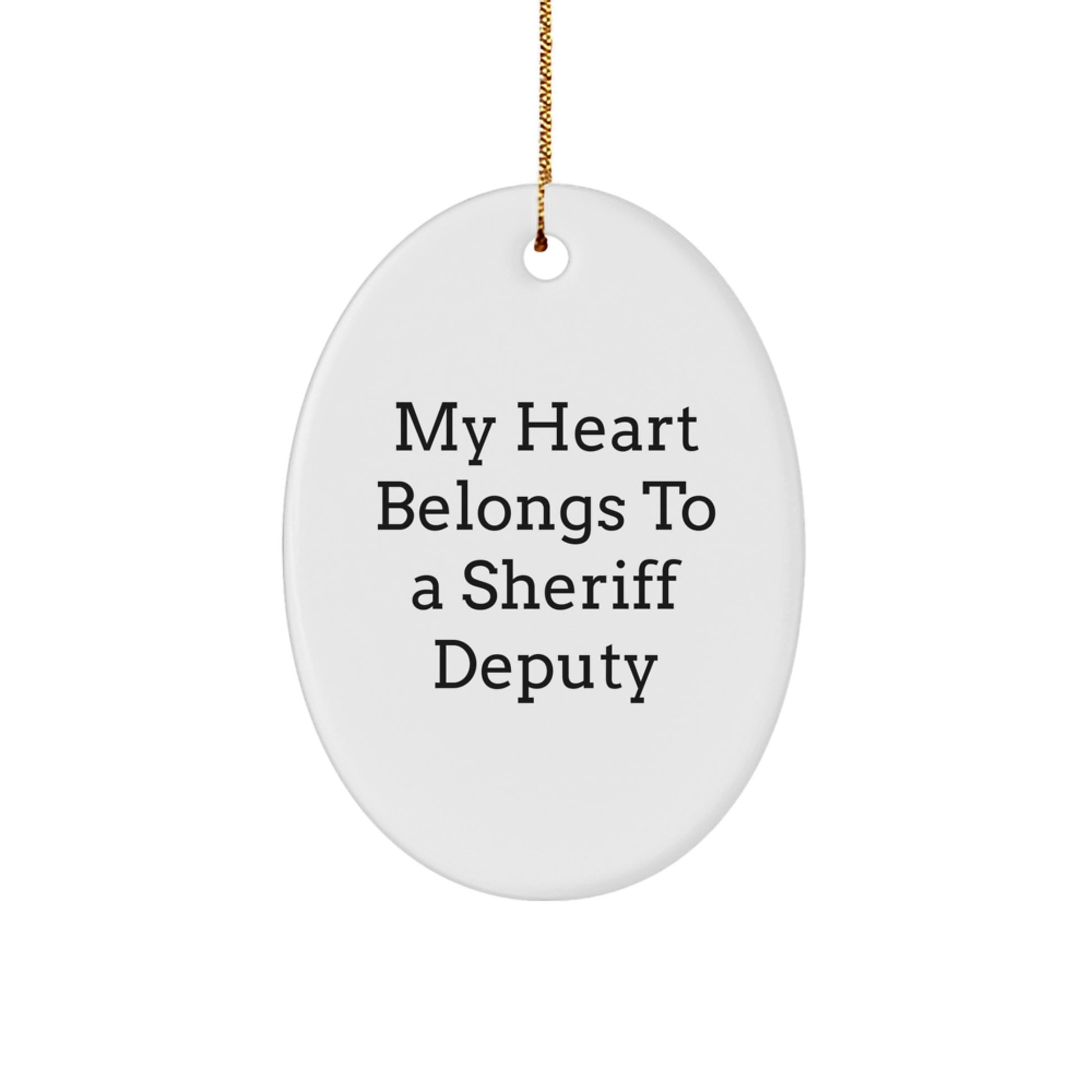 Funny Sheriff Deputy Gifts for Men, Oval Ornament with 'My Heart Belongs To A Sheriff Deputy', Christmas Unique Gifts from Friends, Coworkers, Family - Image 1