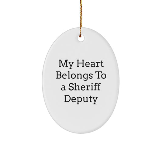 Funny Sheriff Deputy Gifts for Men, Oval Ornament with 'My Heart Belongs To A Sheriff Deputy', Christmas Unique Gifts from Friends, Coworkers, Family - Image 1
