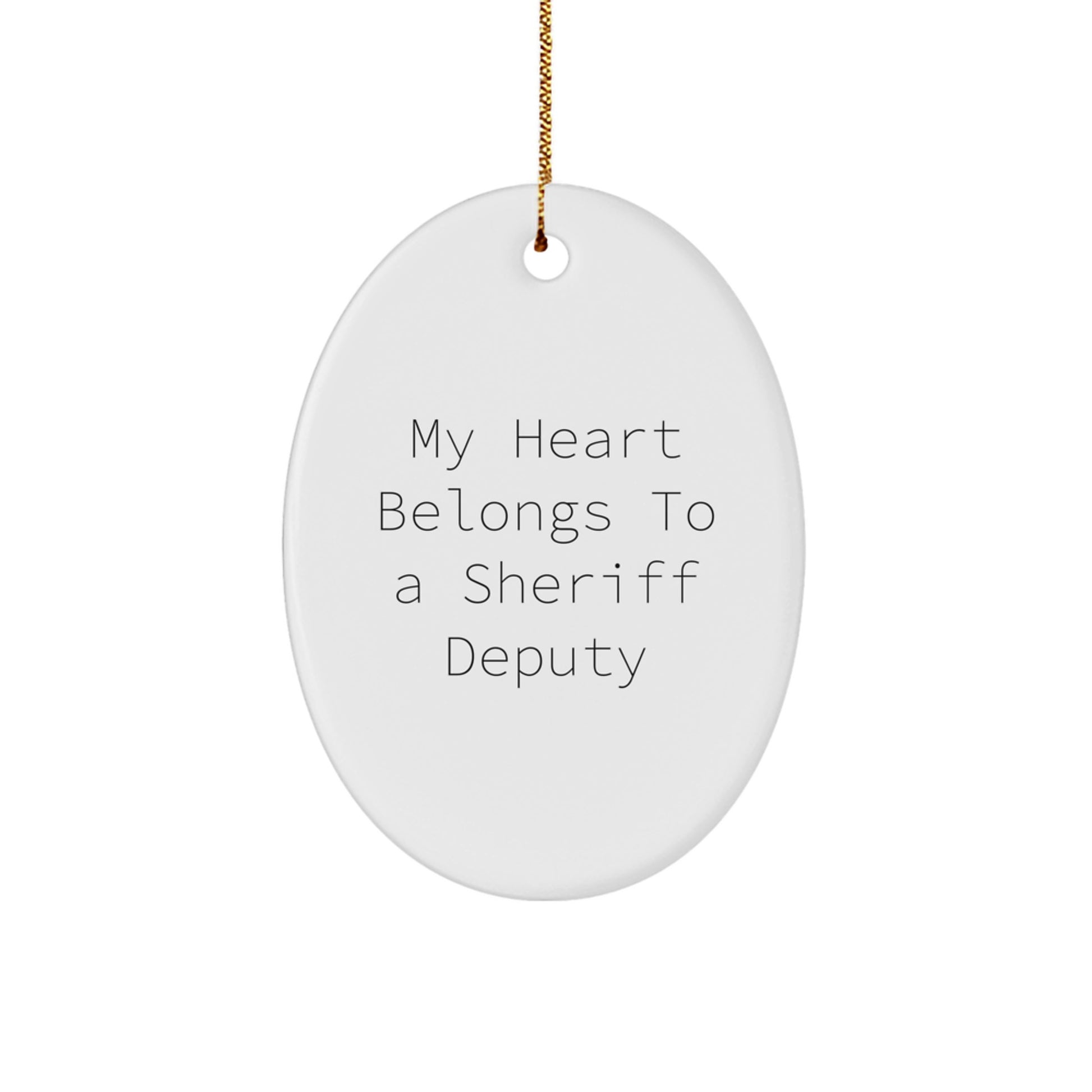 Gifts from Men and Women for Sheriff Deputy, My Heart Belongs To A Sheriff Deputy Oval Ornament, Christmas Unique Sheriff Deputy Gifts - Image 1