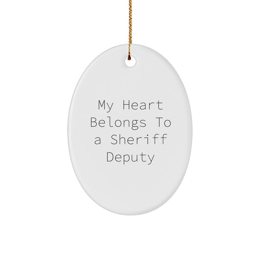 Gifts from Men and Women for Sheriff Deputy, My Heart Belongs To A Sheriff Deputy Oval Ornament, Christmas Unique Sheriff Deputy Gifts - Image 1