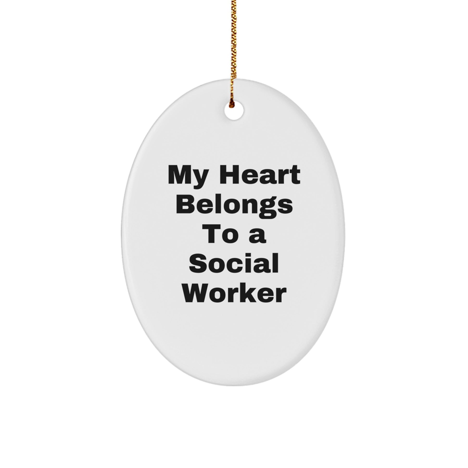 Funny Social Worker Gifts, Oval Ornament, 'My Heart Belongs To A Social Worker', Unique Christmas Unique Gifts from Friends, Family, Coworkers to Social Worker, Men, Women - Image 1