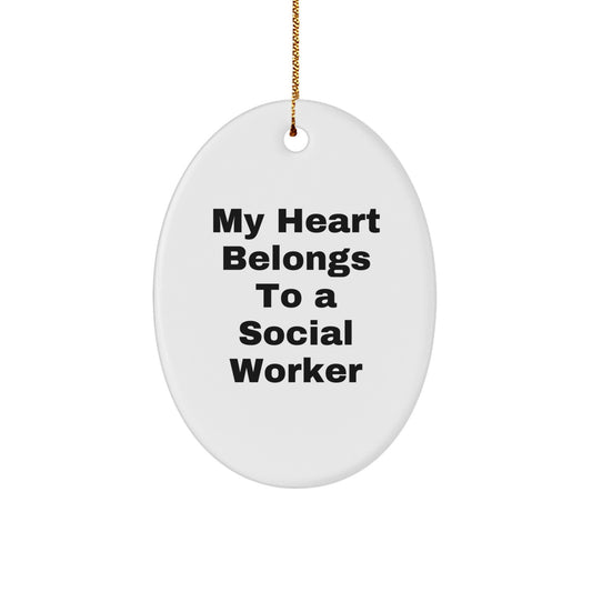 Funny Social Worker Gifts, Oval Ornament, 'My Heart Belongs To A Social Worker', Unique Christmas Unique Gifts from Friends, Family, Coworkers to Social Worker, Men, Women - Image 1
