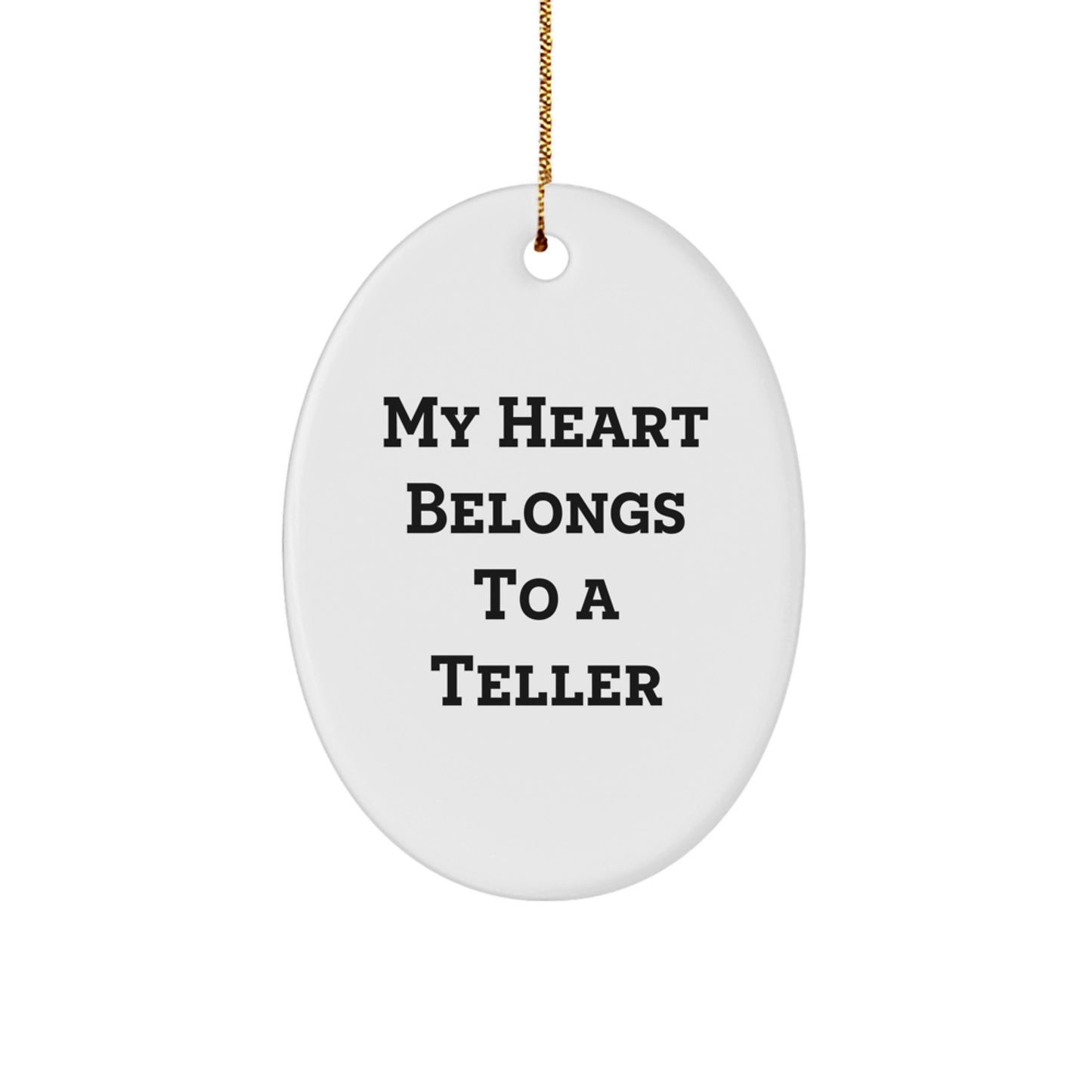 Funny Teller Gifts from Friends, Oval Ornament for Teller, My Heart Belongs To A Teller Christmas Unique Gifts - Image 1