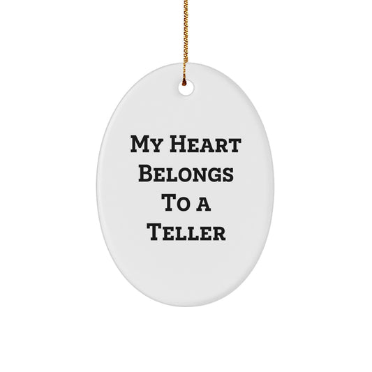 Funny Teller Gifts from Friends, Oval Ornament for Teller, My Heart Belongs To A Teller Christmas Unique Gifts - Image 1
