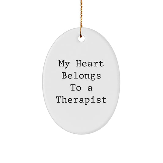 Funny Therapist Gifts from Friends - Oval Ornament - 'My Heart Belongs To A Therapist' Christmas Unique Gifts for Therapist - Image 1
